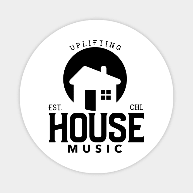 HOUSE MUSIC  - Uplifting (black) Magnet by DISCOTHREADZ 